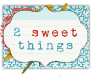 2 sweet things