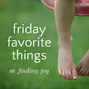 friday favorite things | finding joy