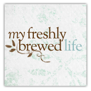 My Freshly Brewed Life