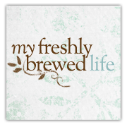 My Freshly 
Brewed Life